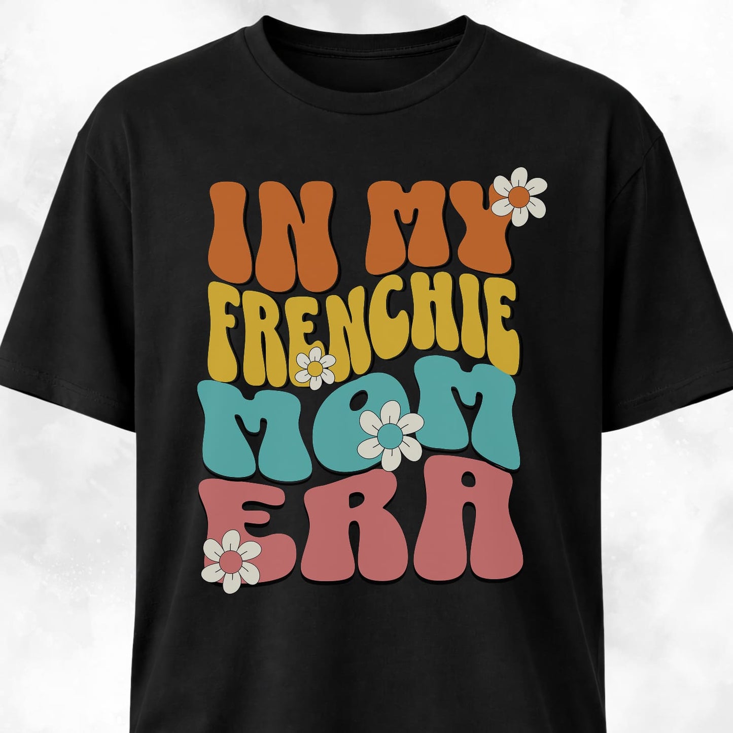 In My Frenchie Mom Era T-Shirt