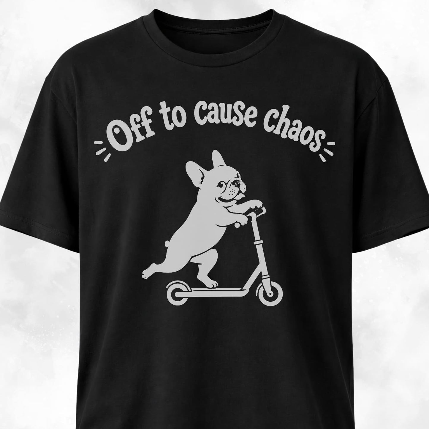 Off To Cause Chaos Frenchie T-Shirt