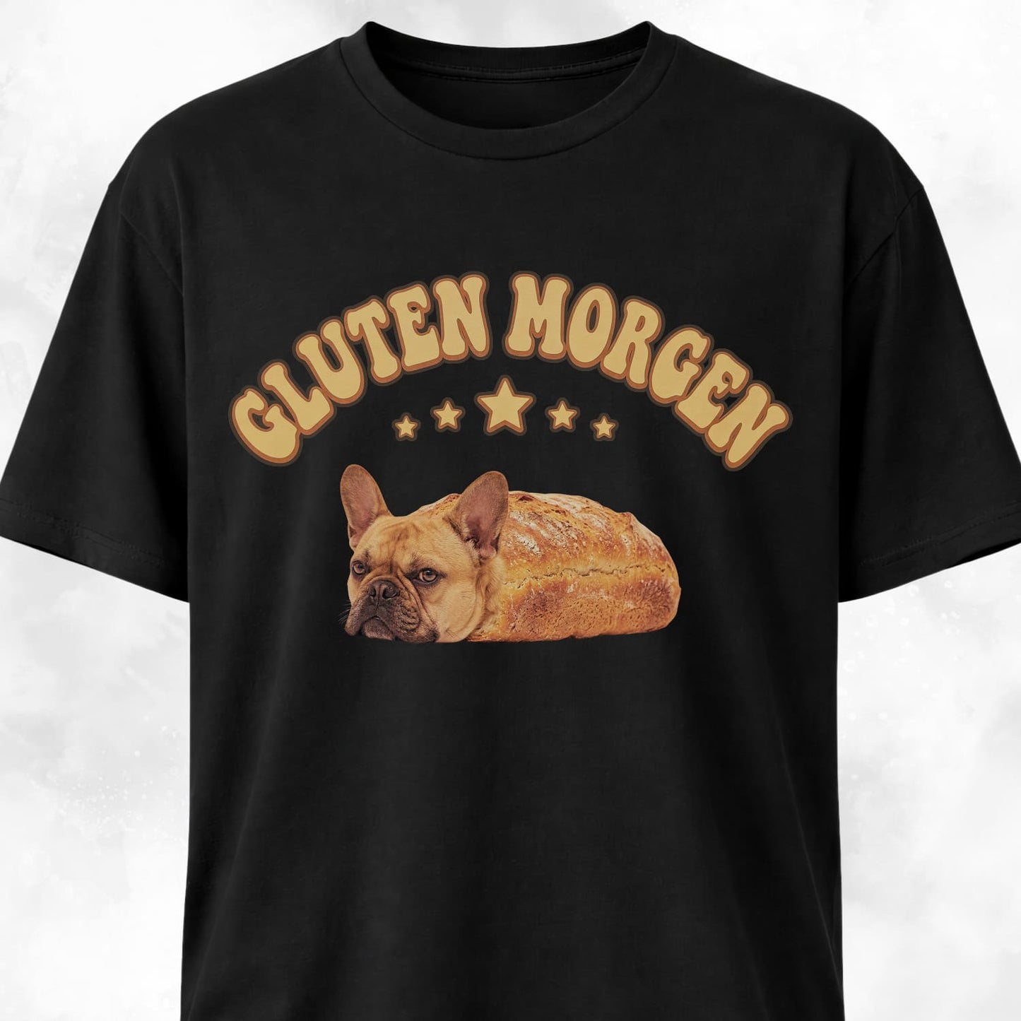 Gluten Morgen Bread Frenchie T-Shirt