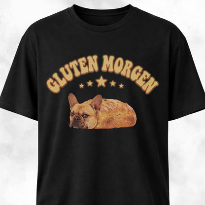 Gluten Morgen Bread Frenchie T-Shirt