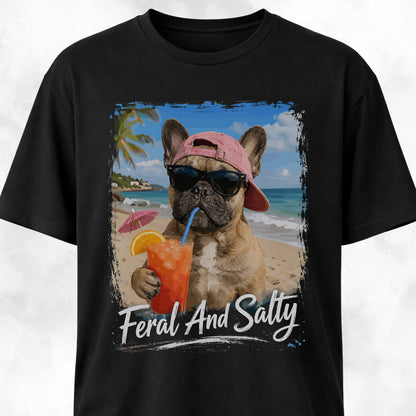 Feral And Salty Frenchie T-Shirt