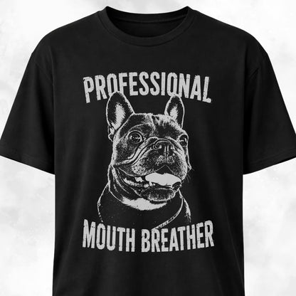 Professional Mouth Breather Frenchie T-Shirt