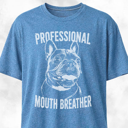 Professional Mouth Breather Frenchie T-Shirt