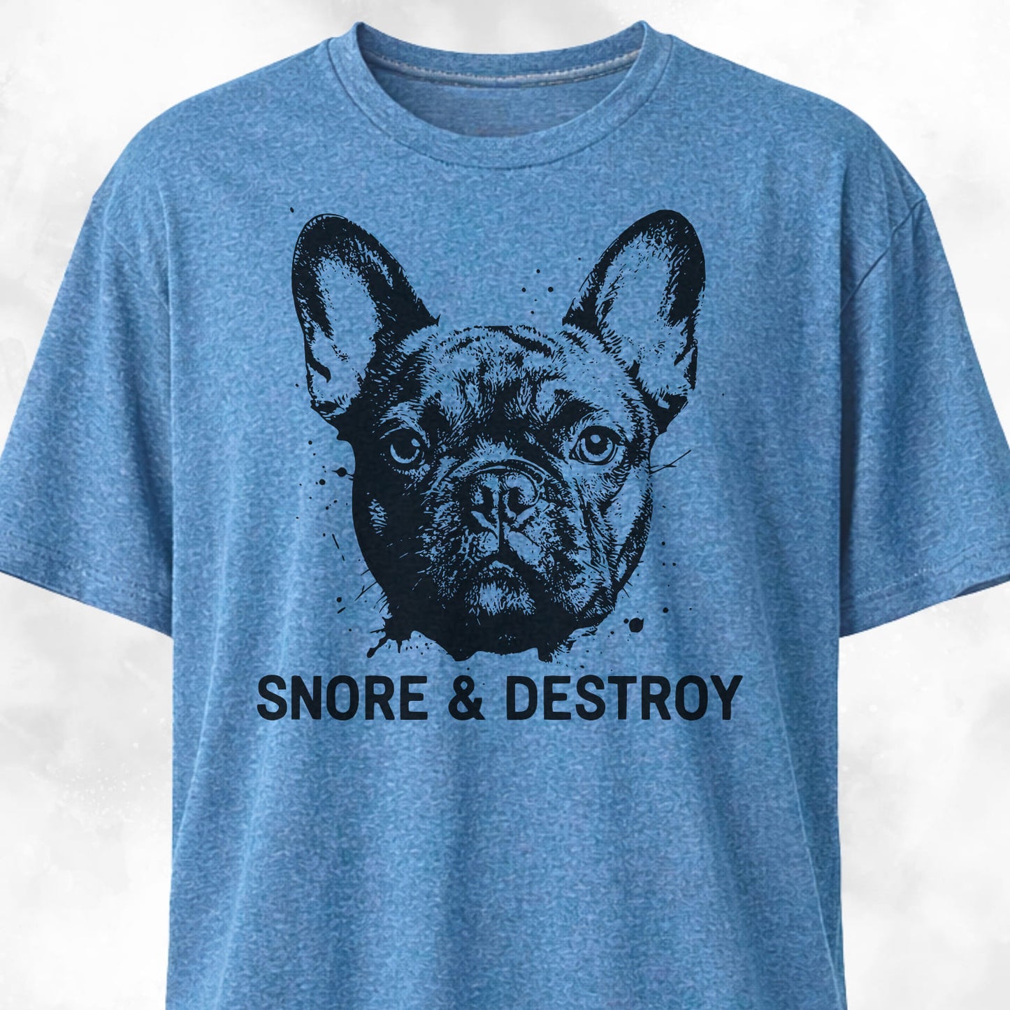 Snore And Destroy French Bulldog T-Shirt