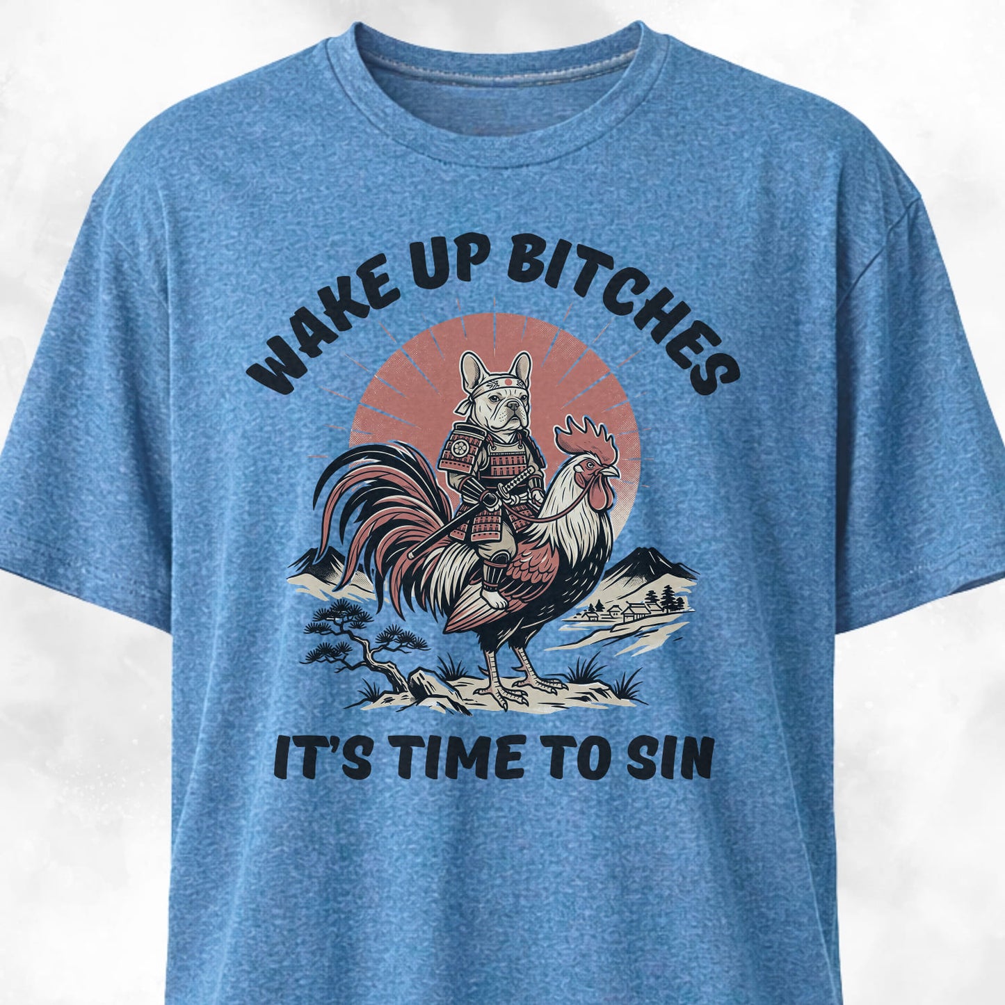 Wake Up Bitches French Bulldog T-Shirt