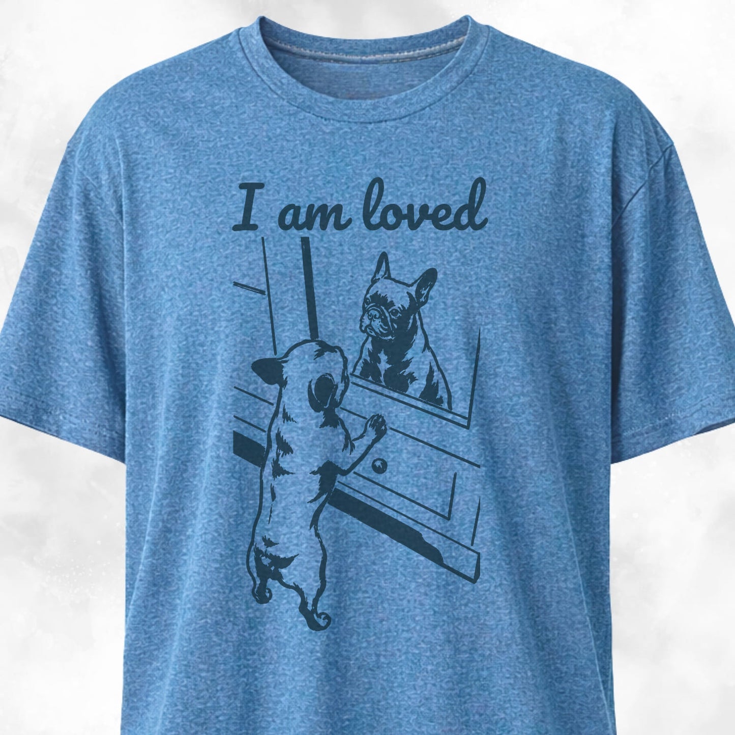 I Am Loved French Bulldog T-Shirt