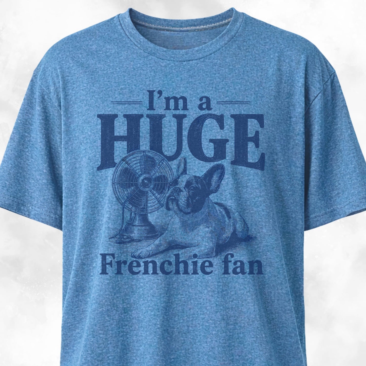 I'm A Huge Frenchie Fan 2 T-Shirt