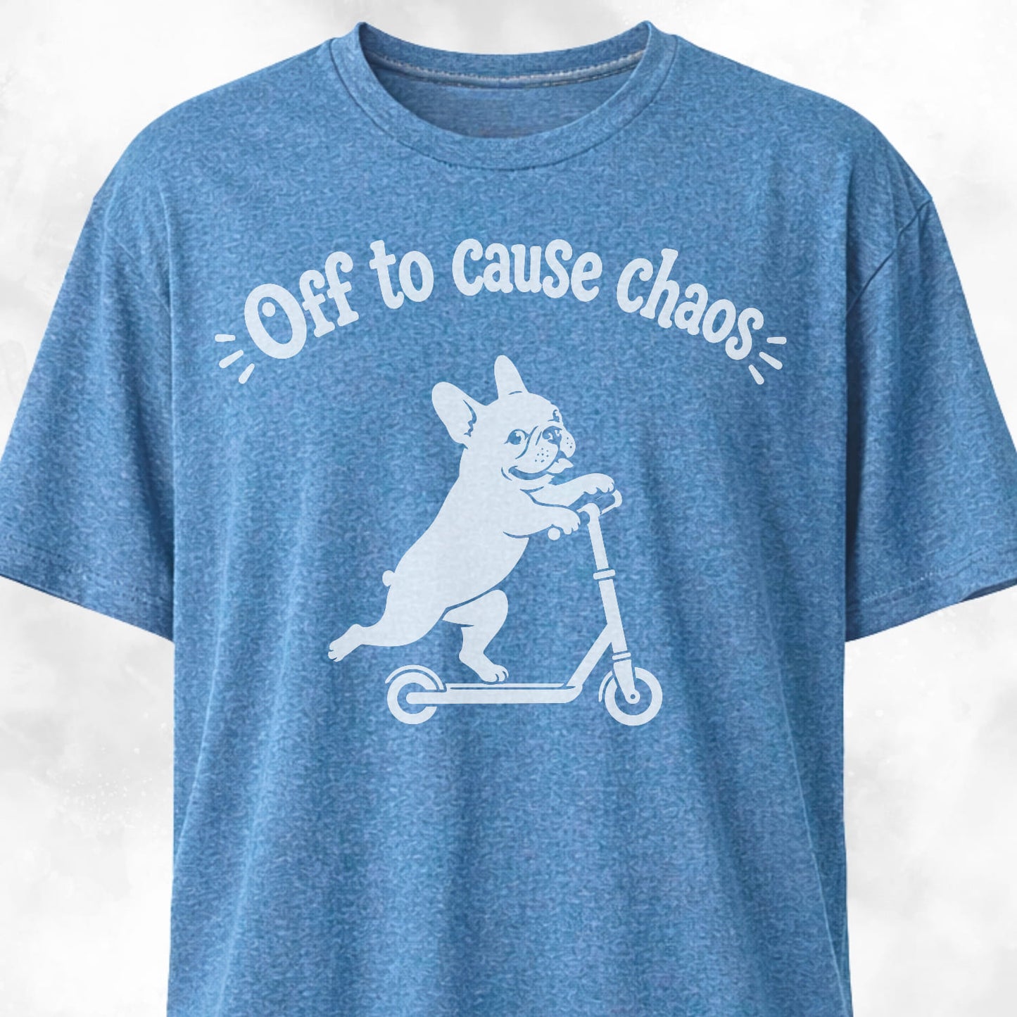 Off To Cause Chaos Frenchie T-Shirt