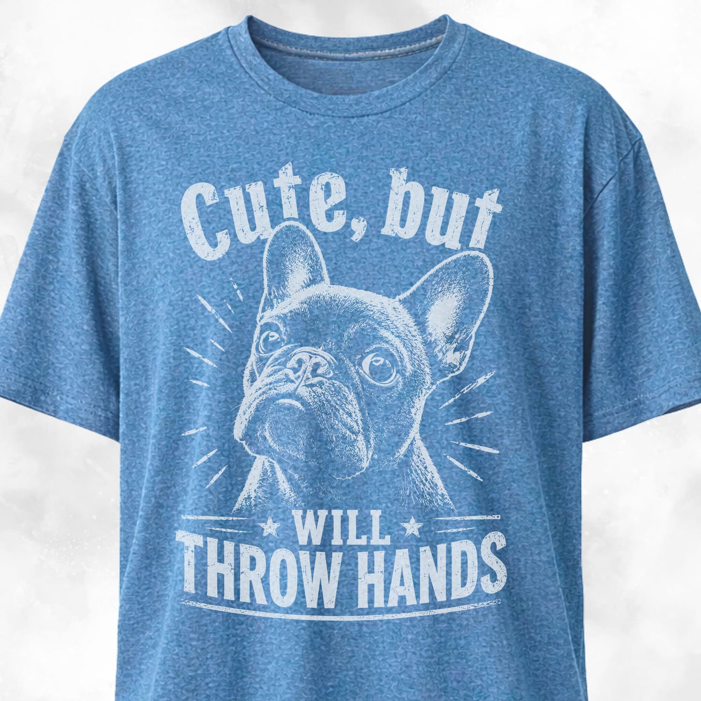 Cute But Will Throw Hands Frenchie 2 T-Shirt