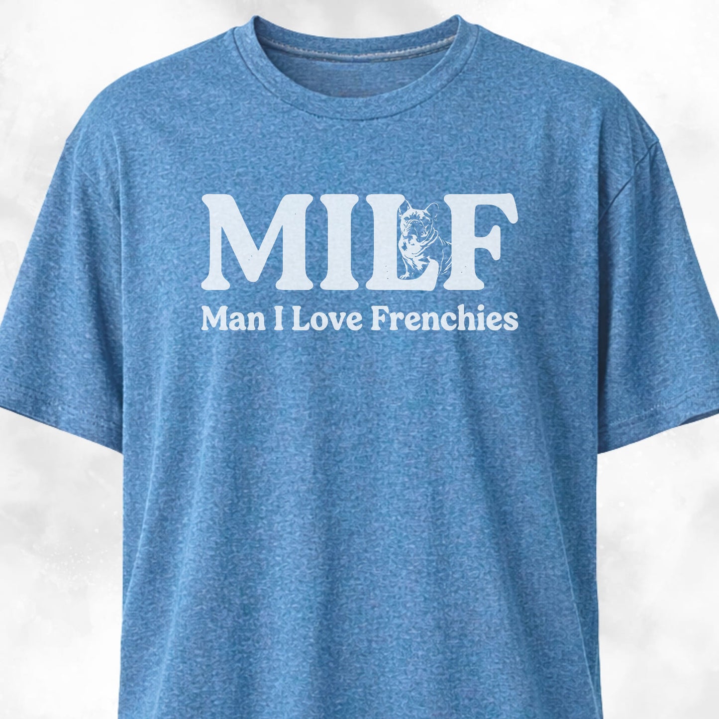 MILF Man I Love Frenchies T-Shirt