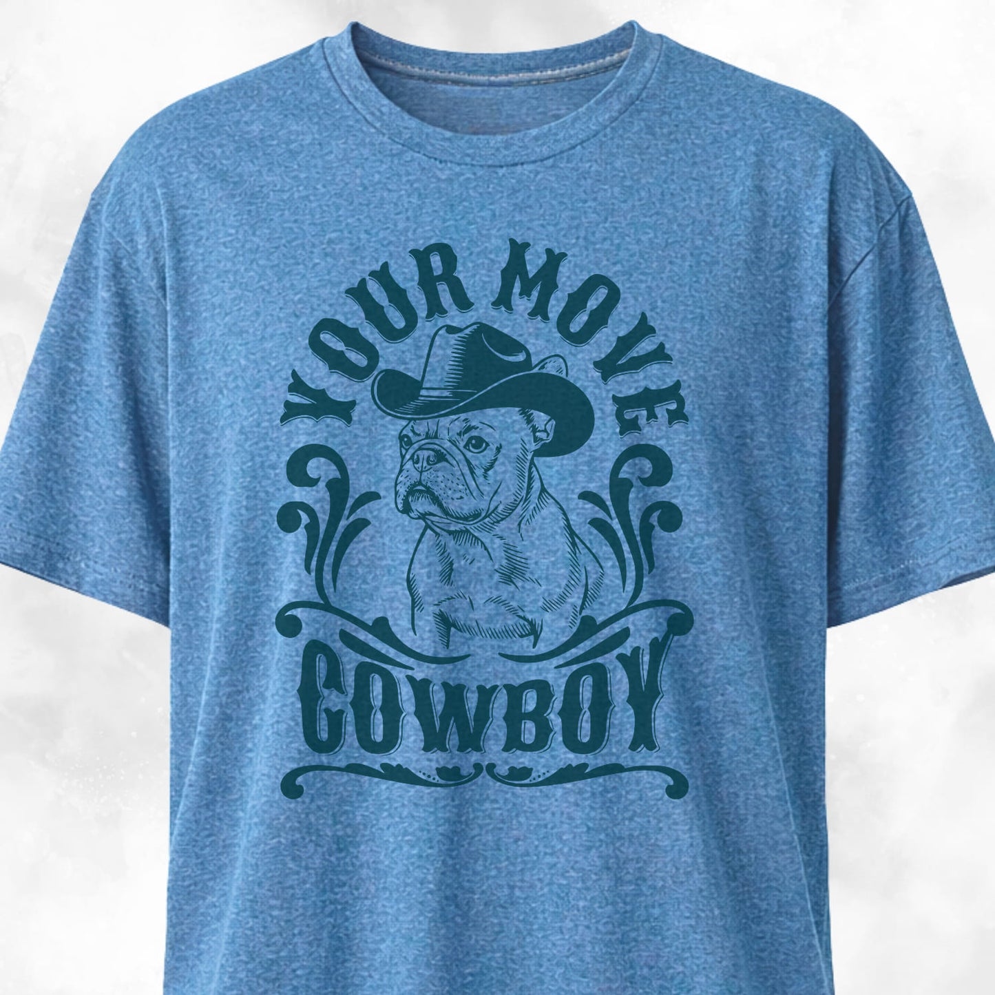 Your Move Cowboy Frenchie T-Shirt