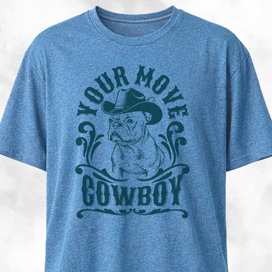 Your Move Cowboy Frenchie T-Shirt