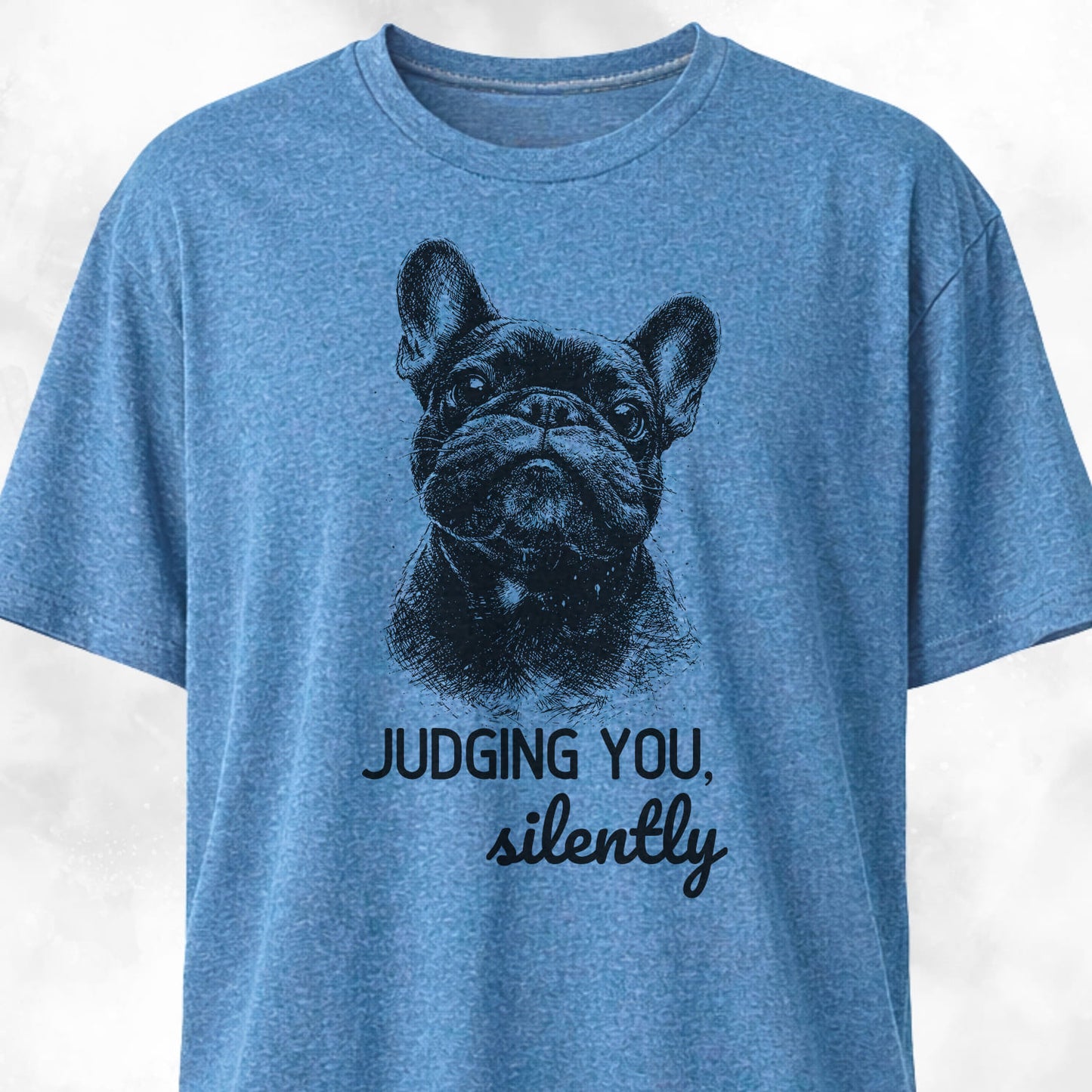 Judging You Silently French Bulldog T-Shirt