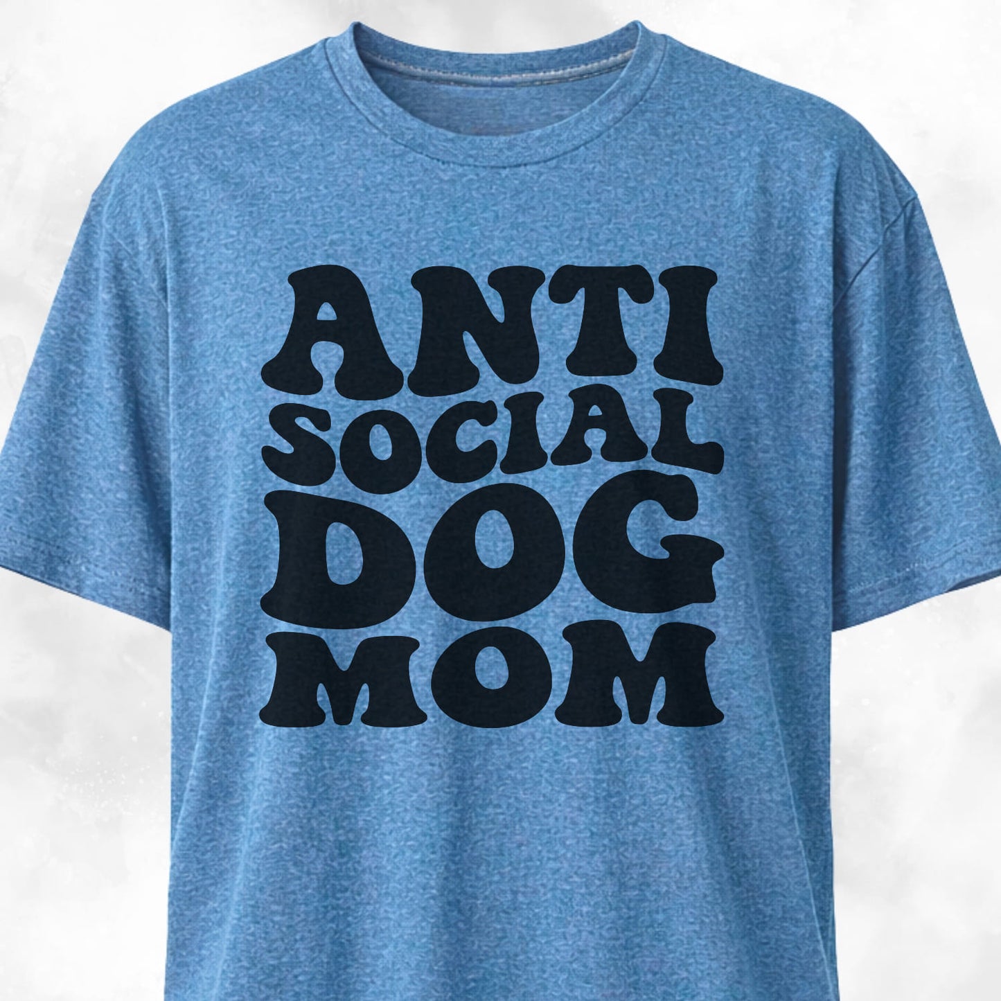 Anti Social Dog Mom T-Shirt