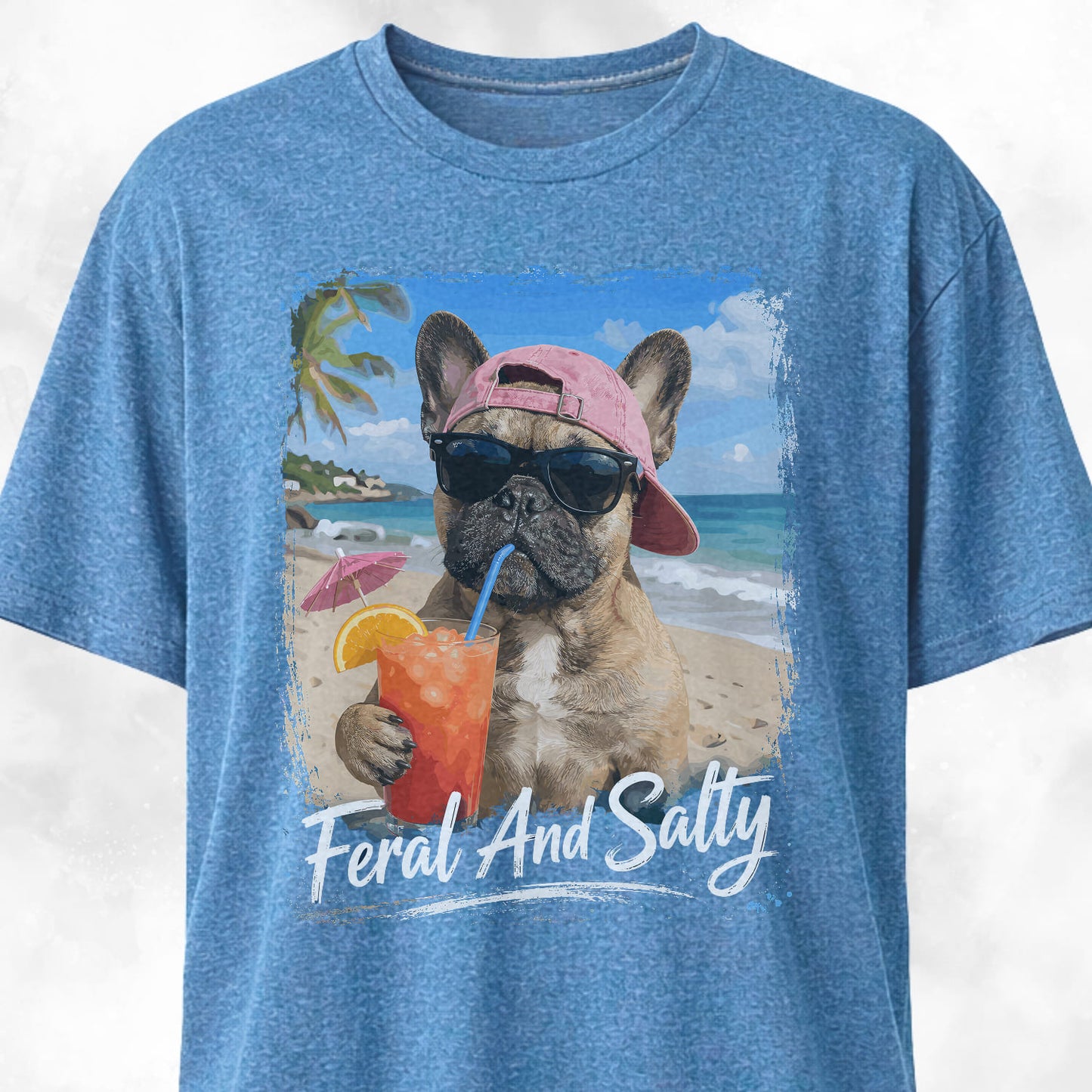 Feral And Salty Frenchie T-Shirt