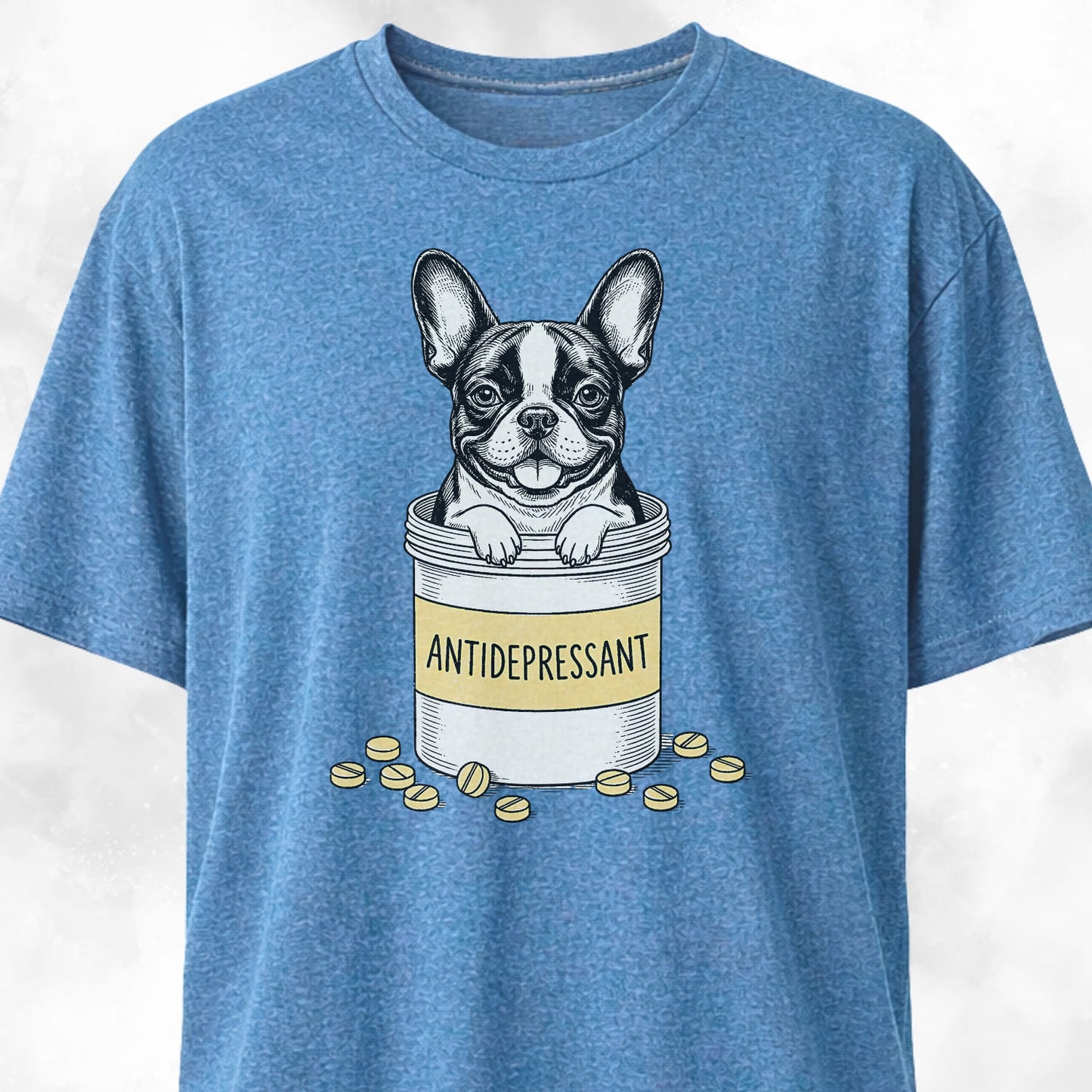 Antidepressant Frenchie T-Shirt