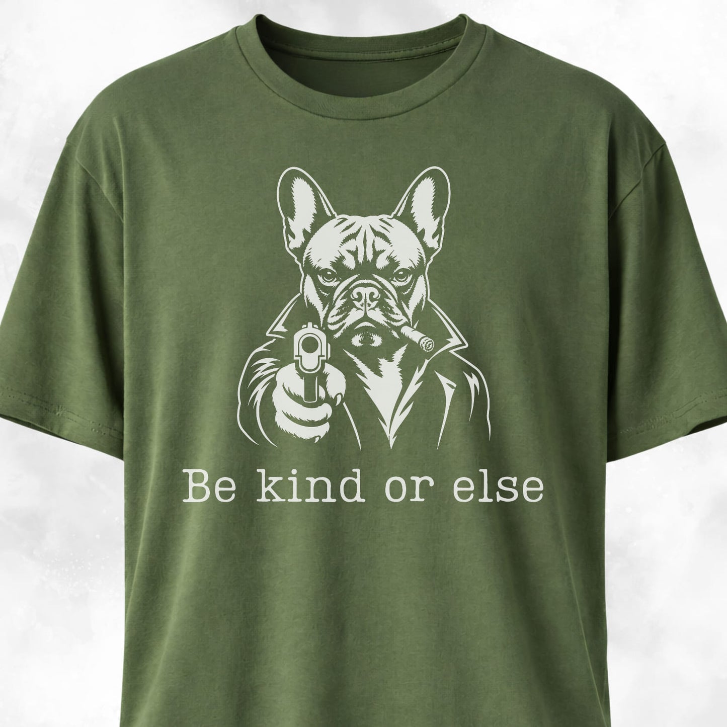 Be Kind Or Else Frenchie T-Shirt