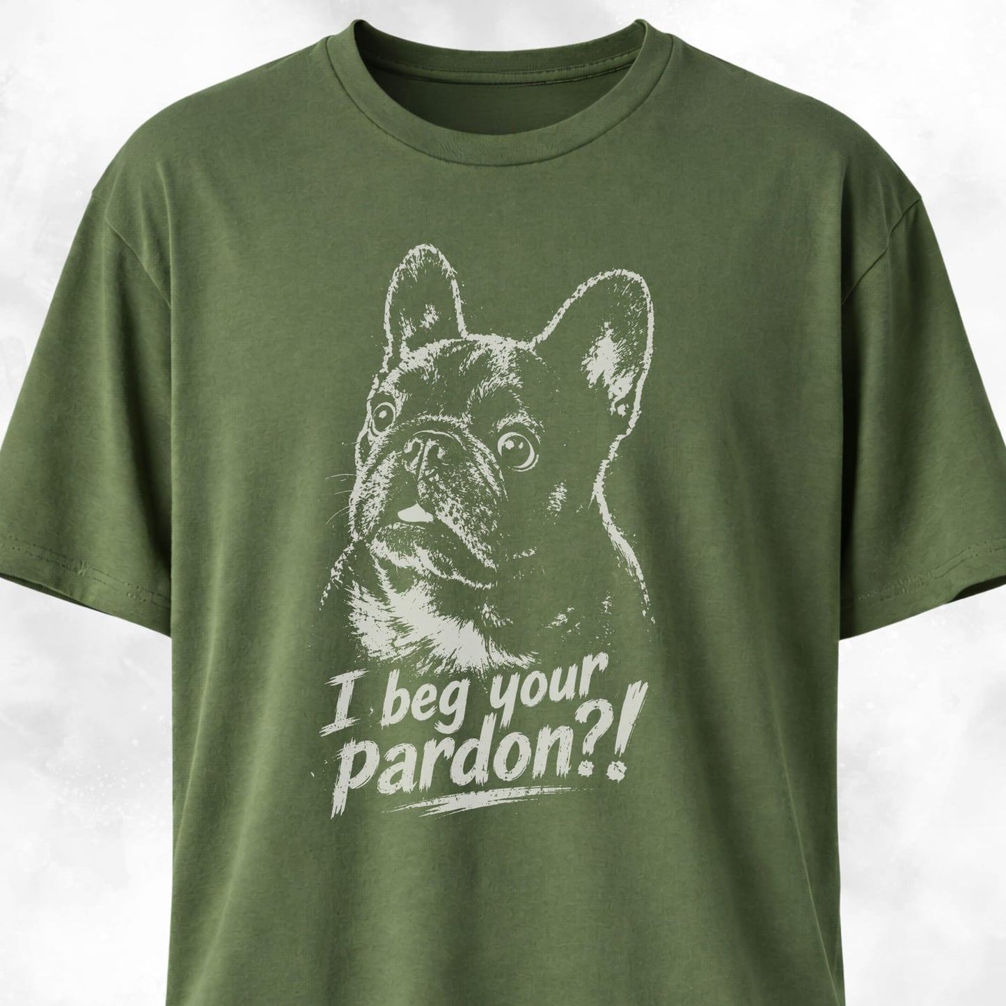 I Beg Your Pardon Frenchie T-Shirt