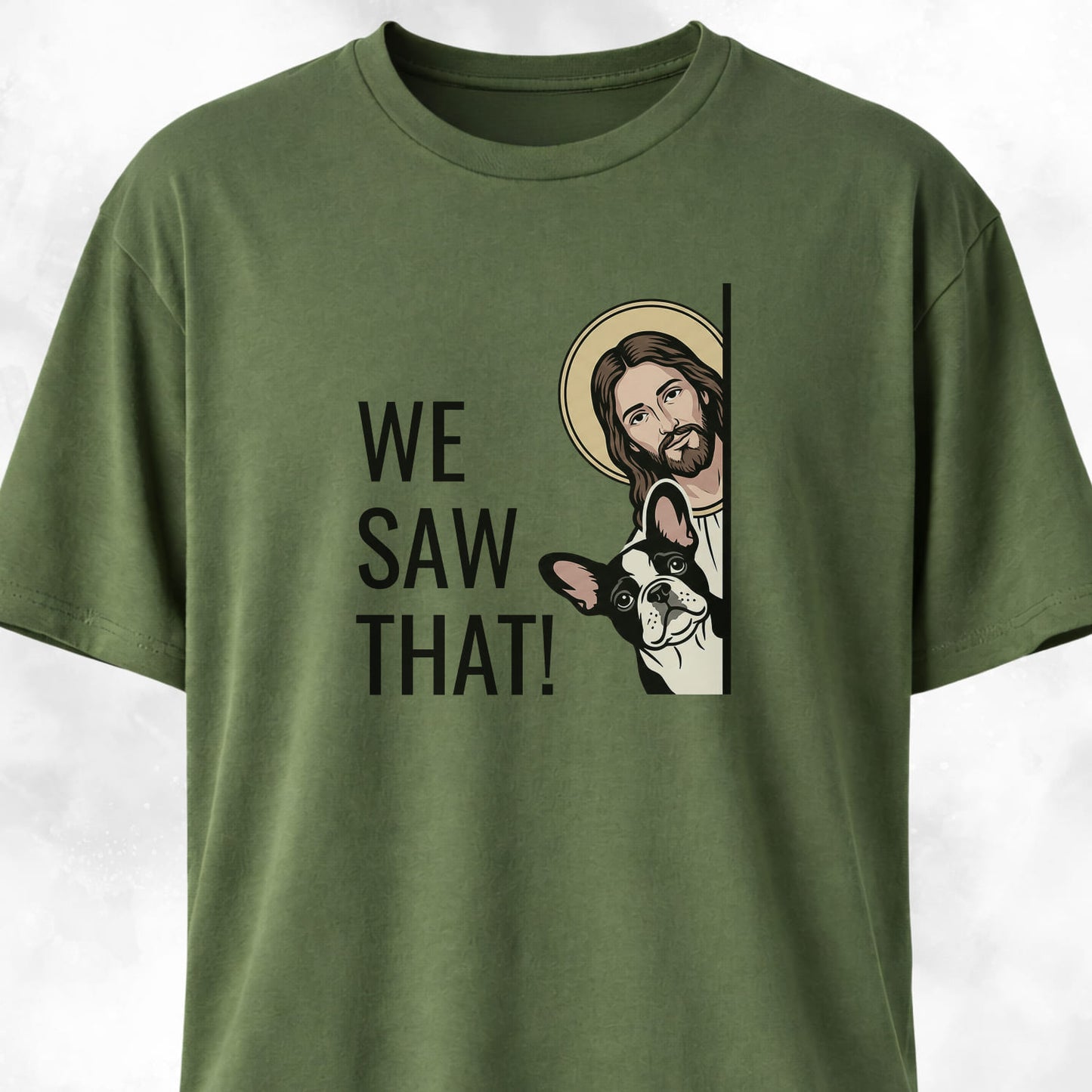 We Saw That Jesus + Frenchie T-Shirt