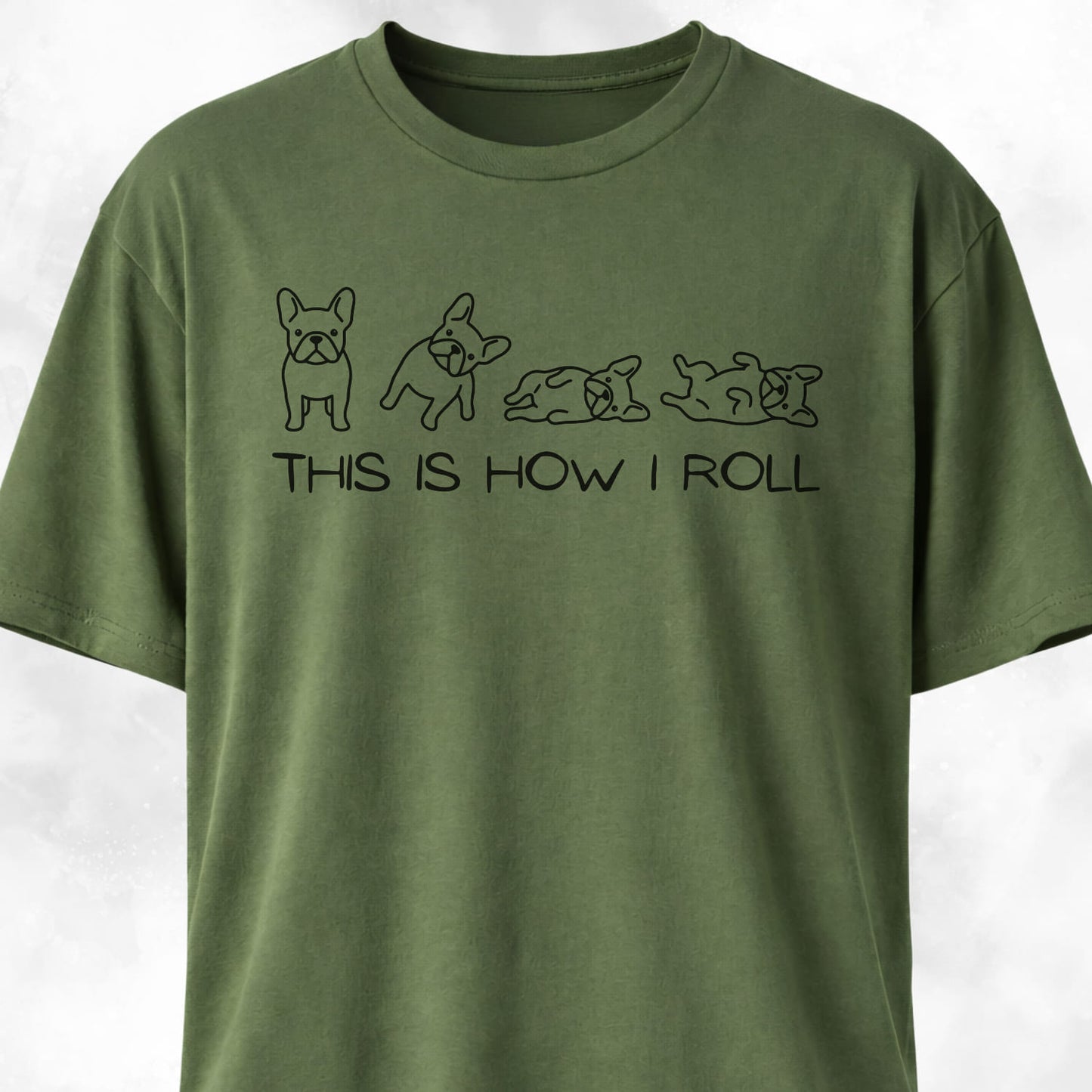 This Is How I Roll Frenchies T-Shirt