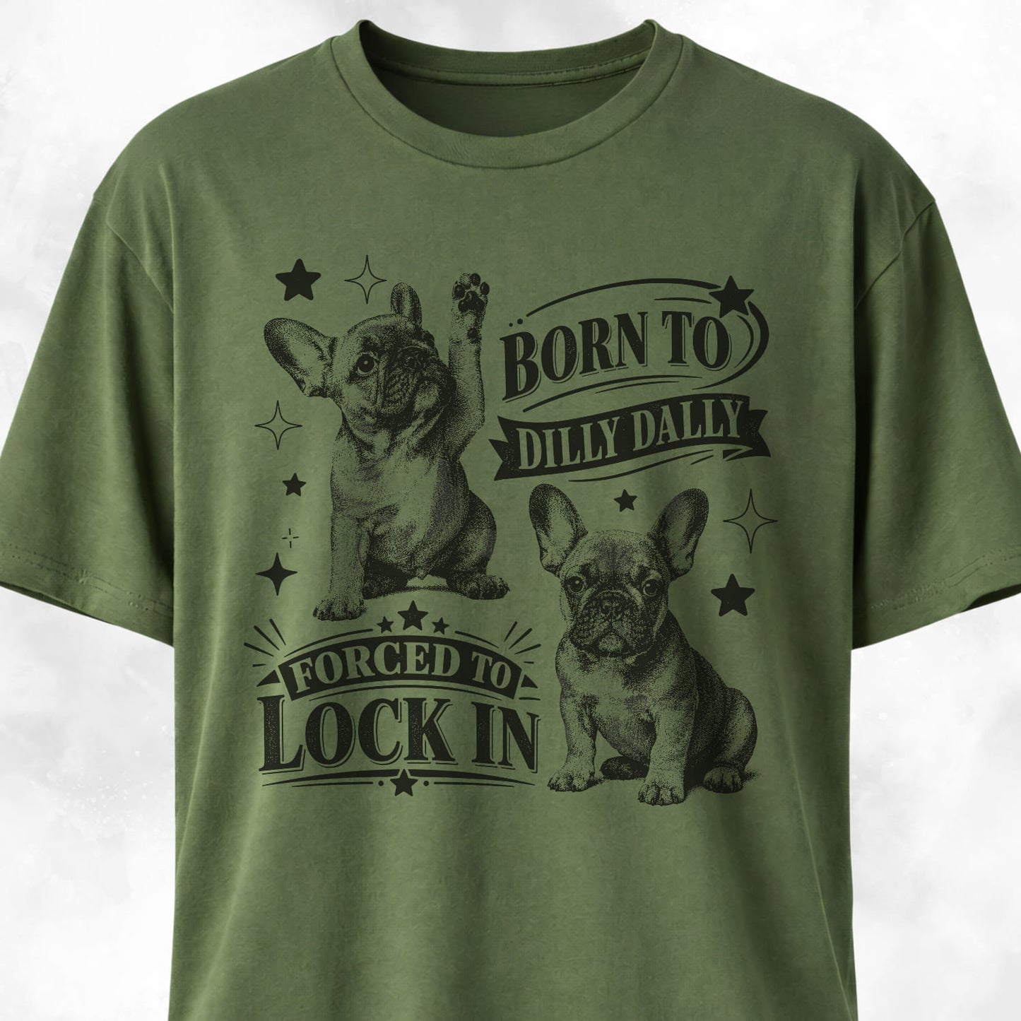 Born To Dilly Dally Frenchie T-Shirt