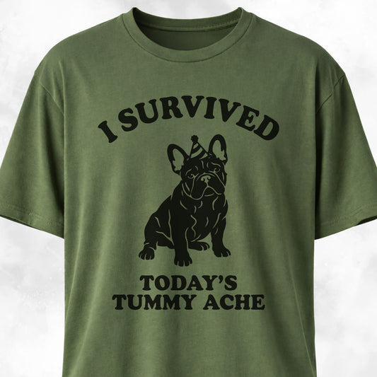 I Survived Today's Tummy Ache Frenchie T-Shirt