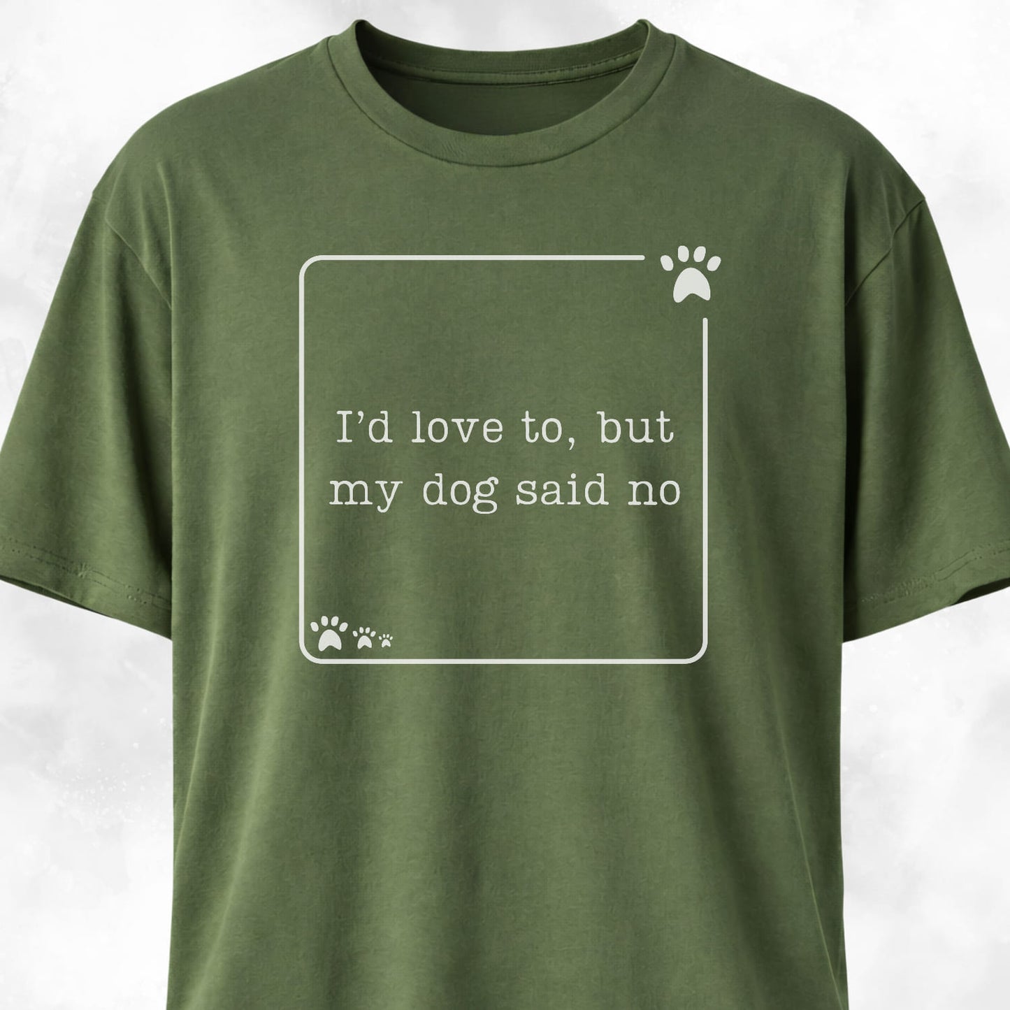 My Dog Said No Funny T-Shirt