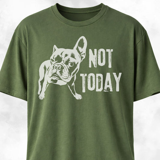 Not Today French Bulldog T-Shirt