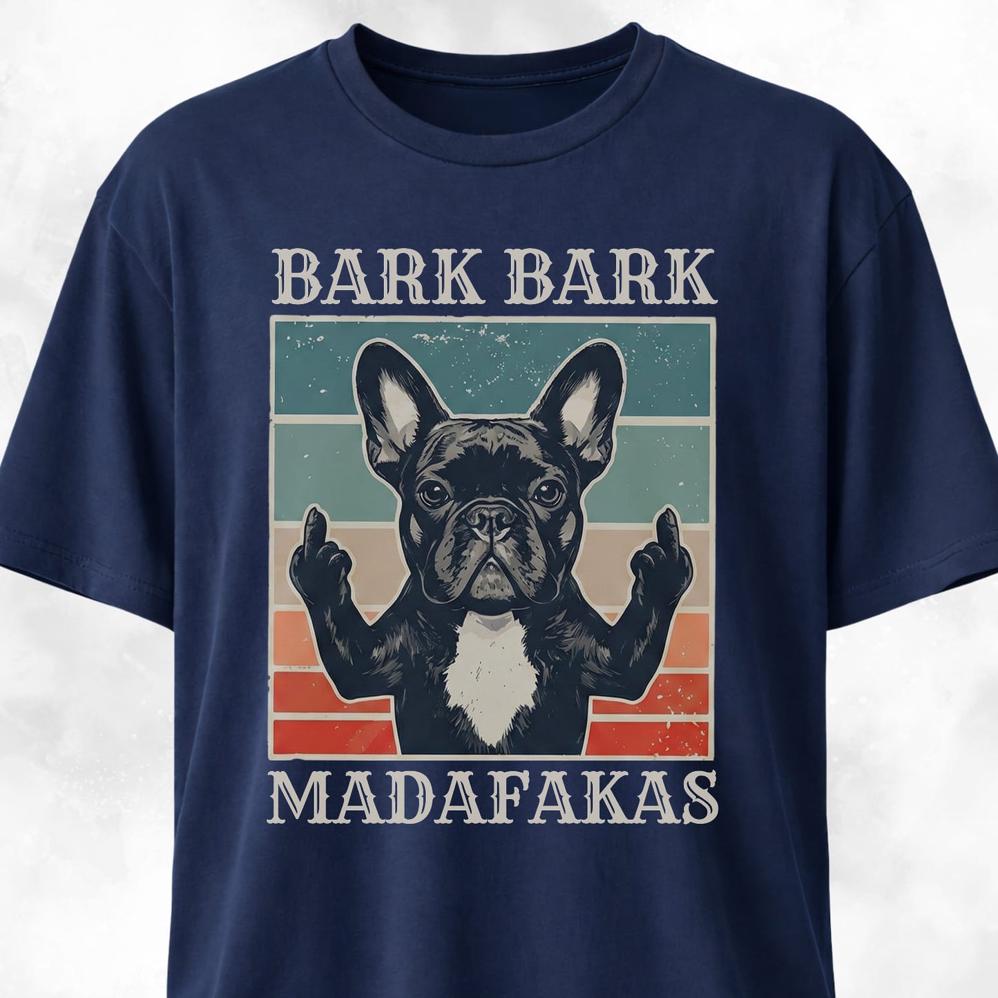 Bark Bark Madafakas Frenchie T-Shirt