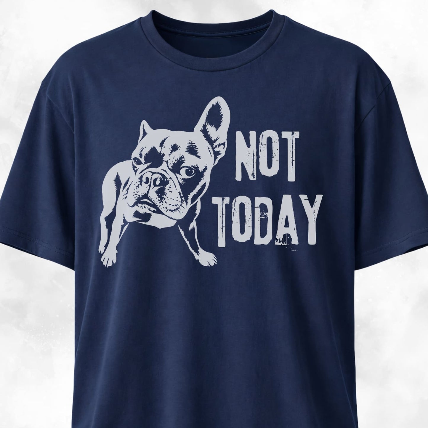 Not Today French Bulldog T-Shirt