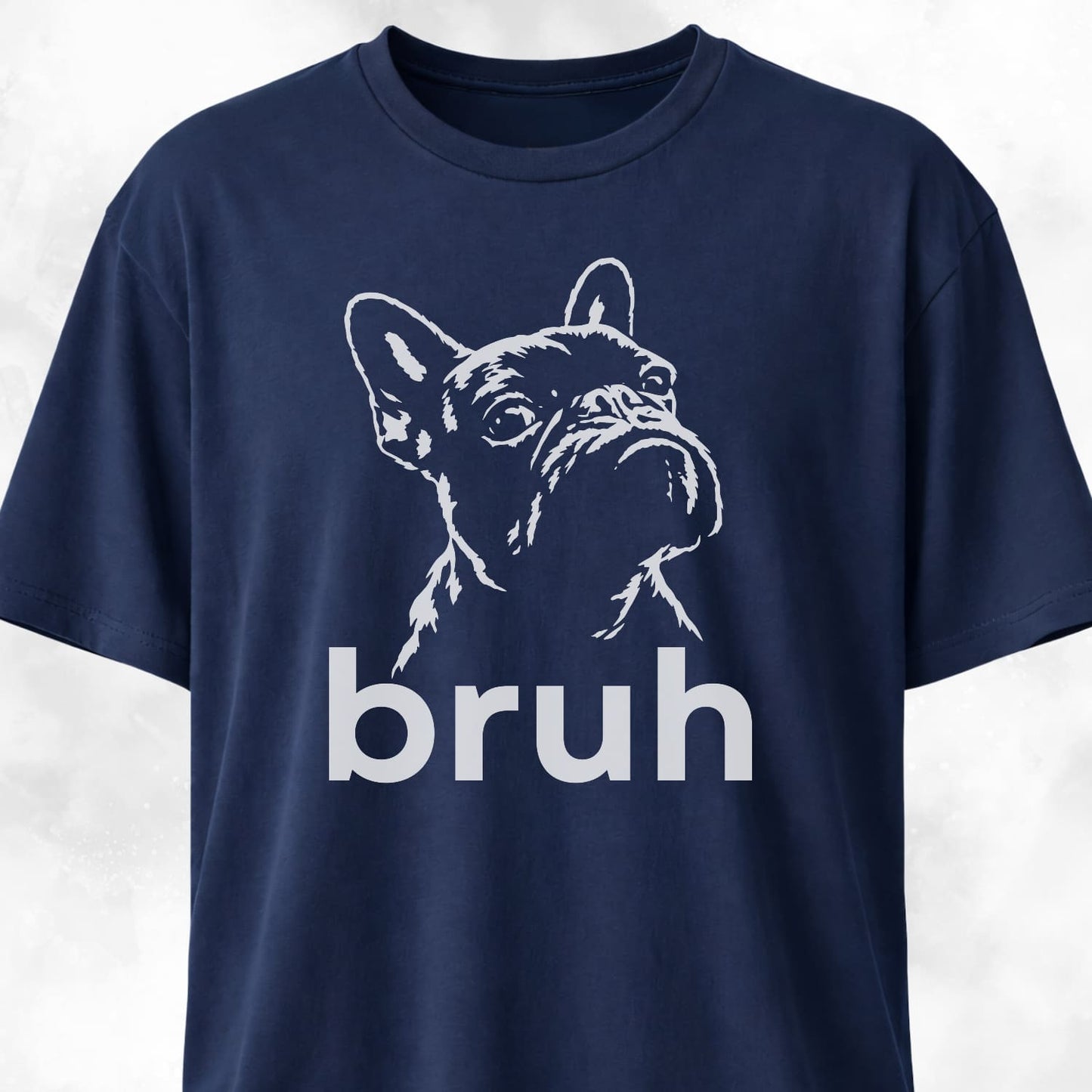 Bruh French Bulldog T-Shirt