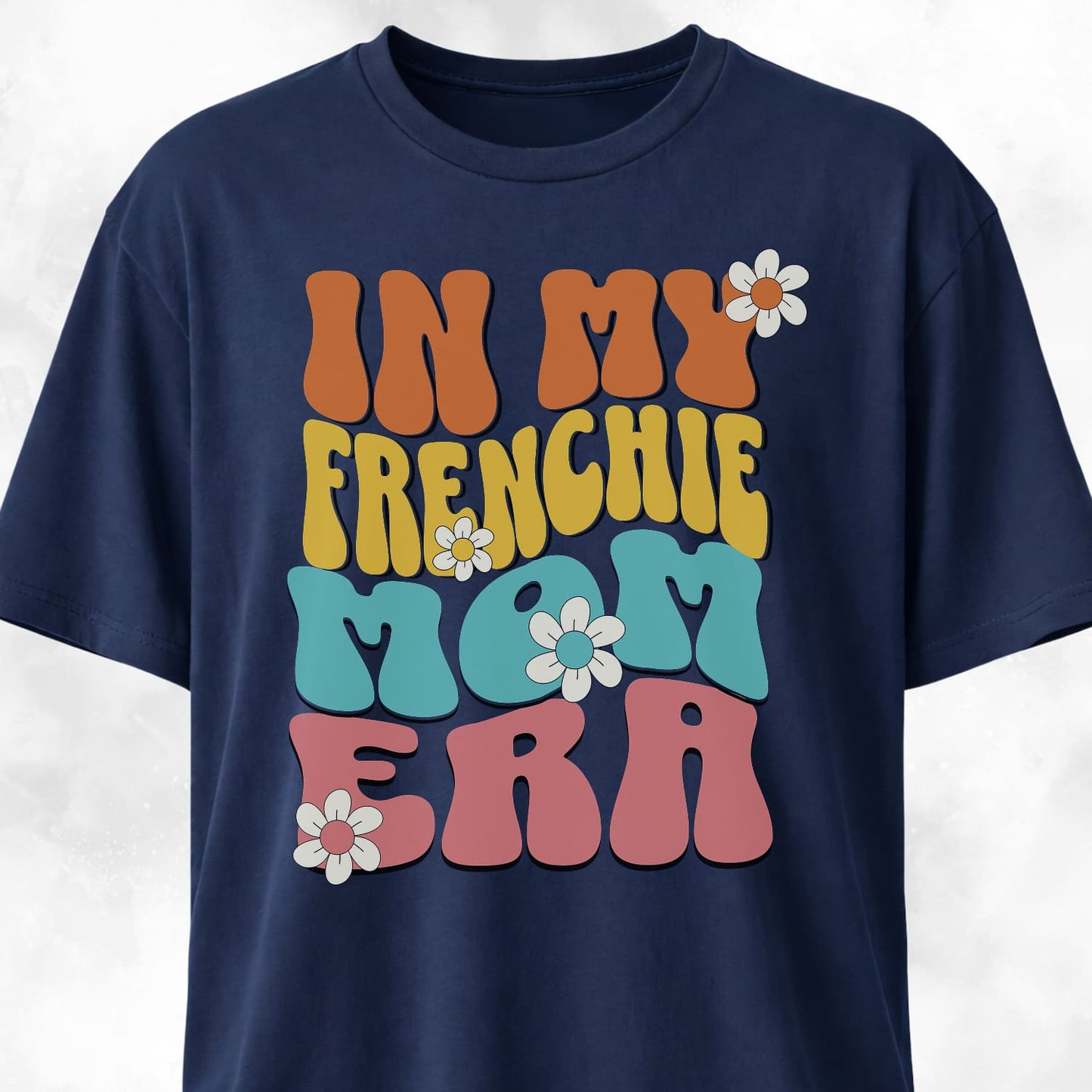 In My Frenchie Mom Era T-Shirt