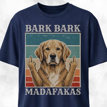 Bark Bark Madafakas Golden Retriever T-Shirt