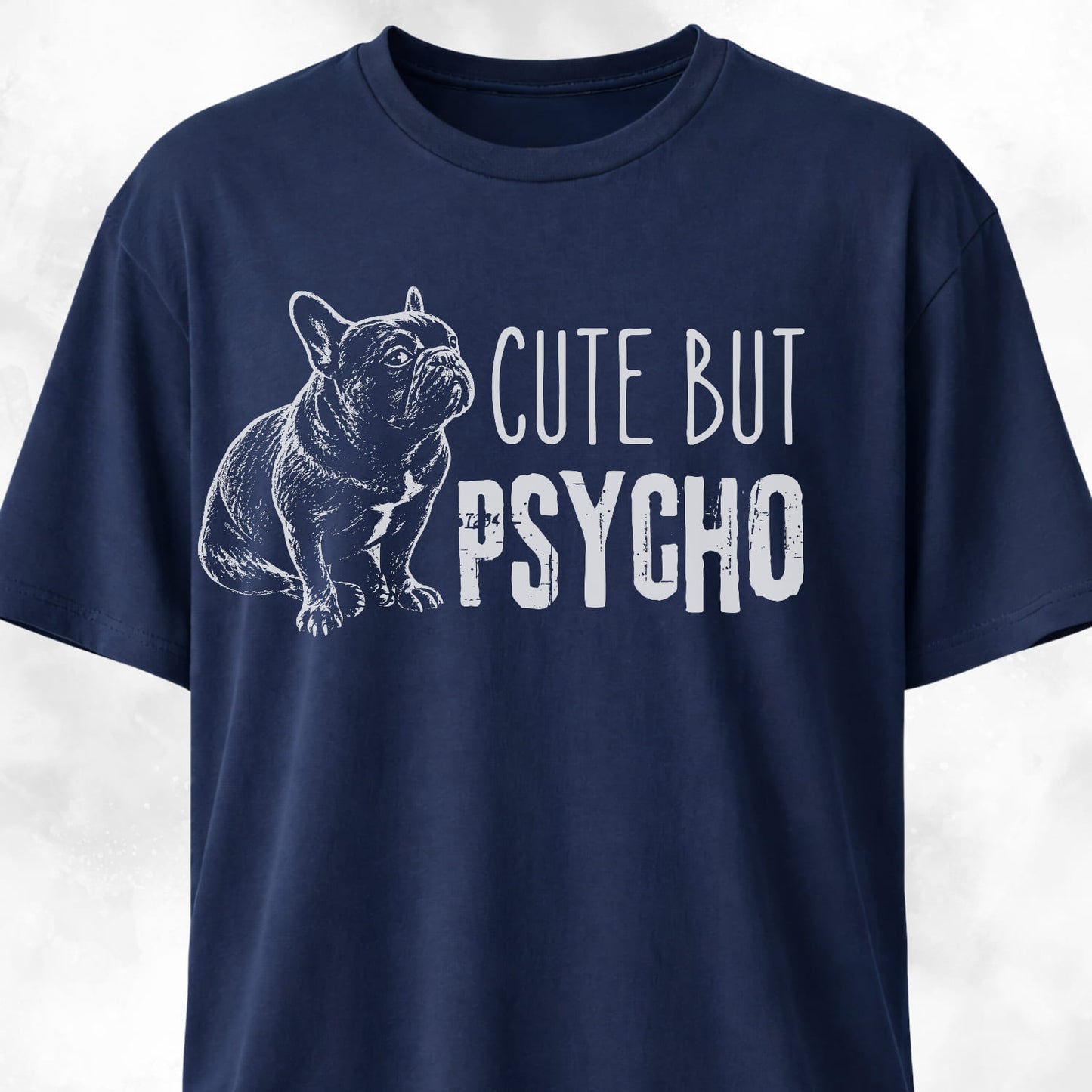 Cute But Psycho French Bulldog T-Shirt