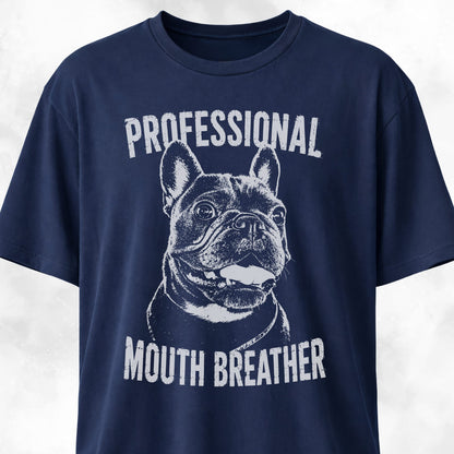 Professional Mouth Breather Frenchie T-Shirt