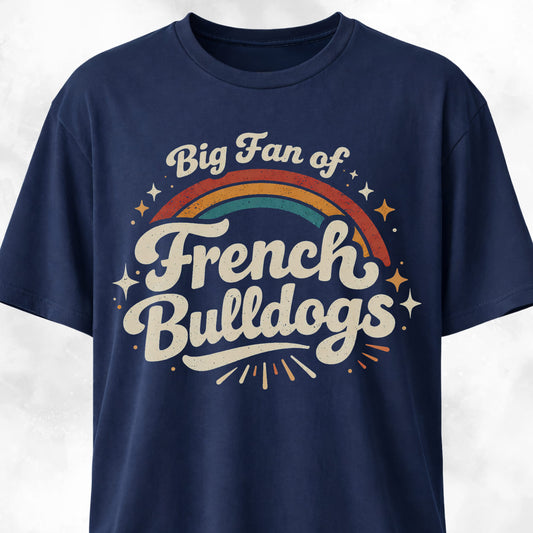 Big Fan Of French Bulldogs T-Shirt