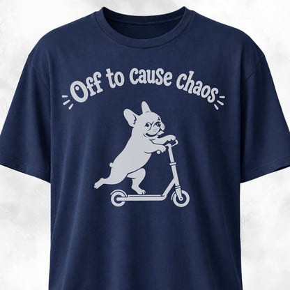 Off To Cause Chaos Frenchie T-Shirt