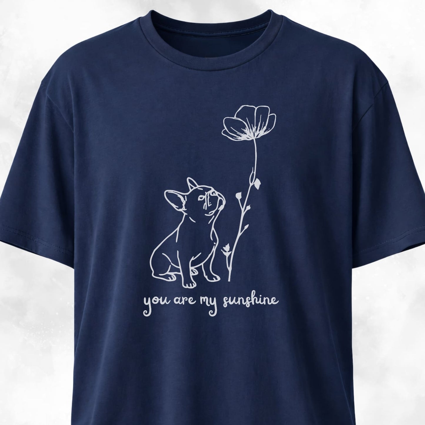 You Are My Sunshine French Bulldog T-Shirt
