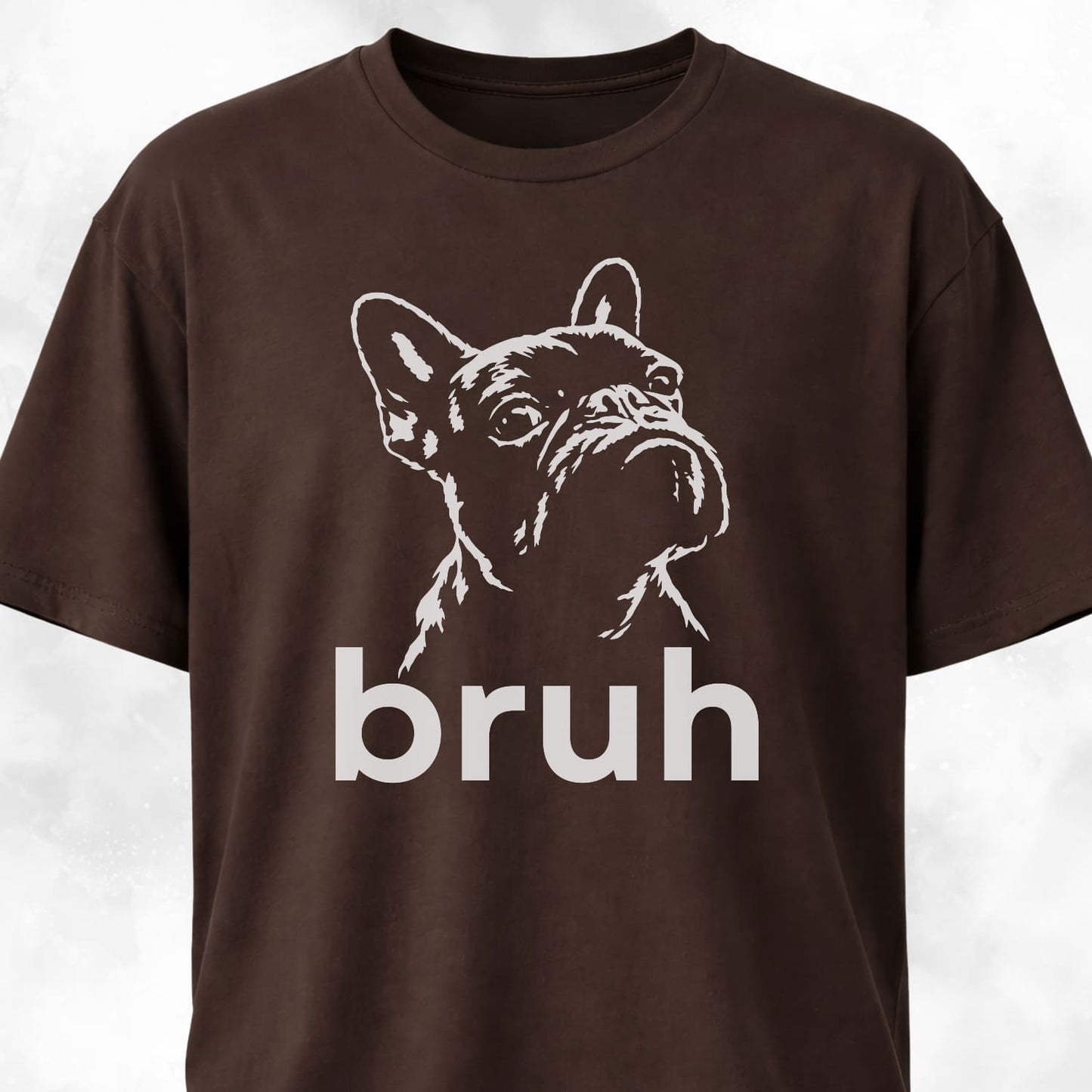 Bruh French Bulldog T-Shirt
