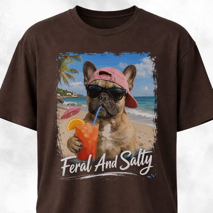 Feral And Salty Frenchie T-Shirt