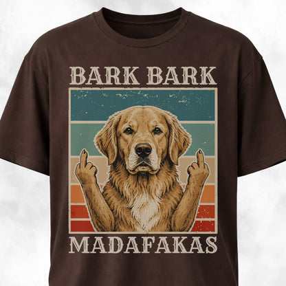 Bark Bark Madafakas Golden Retriever T-Shirt