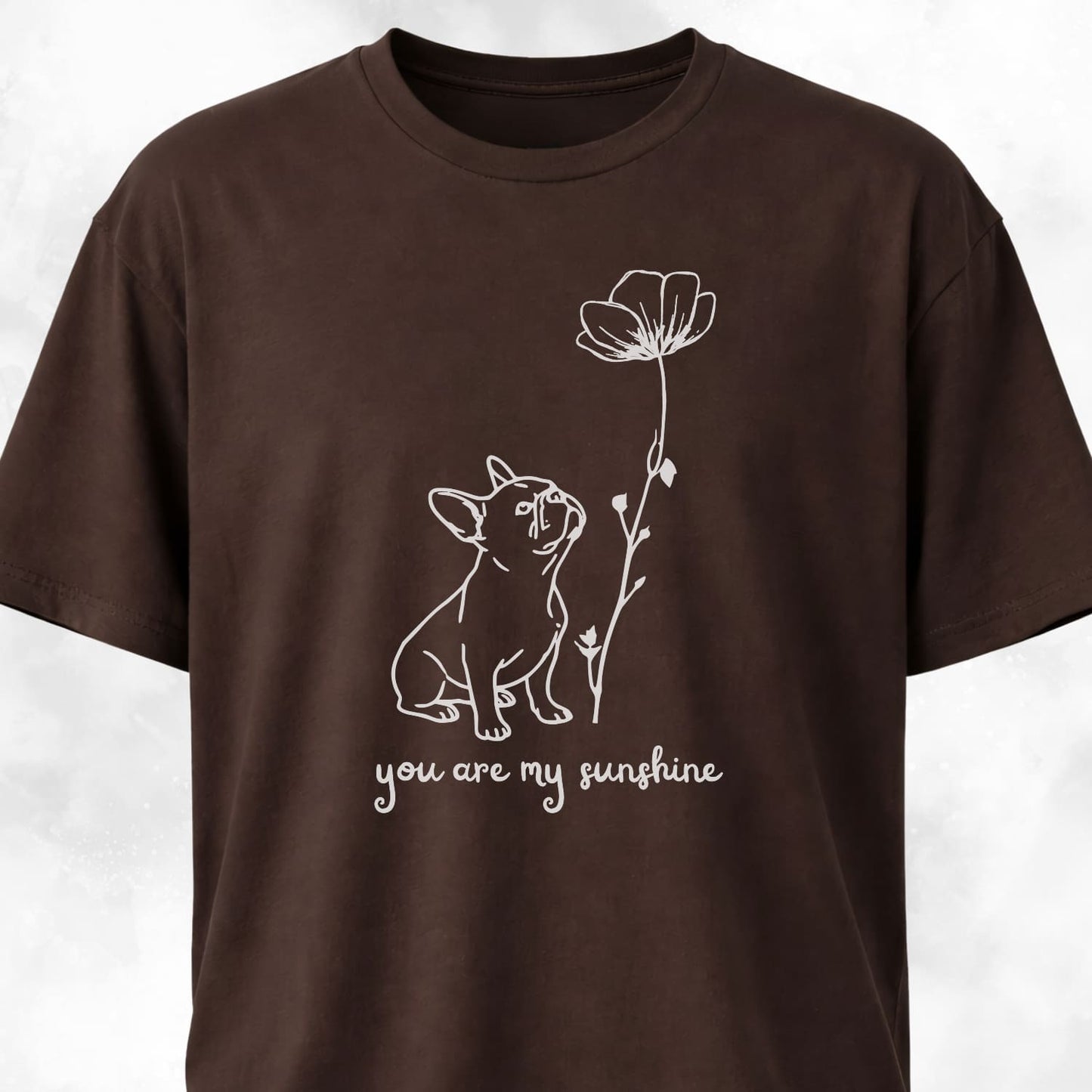 You Are My Sunshine French Bulldog T-Shirt
