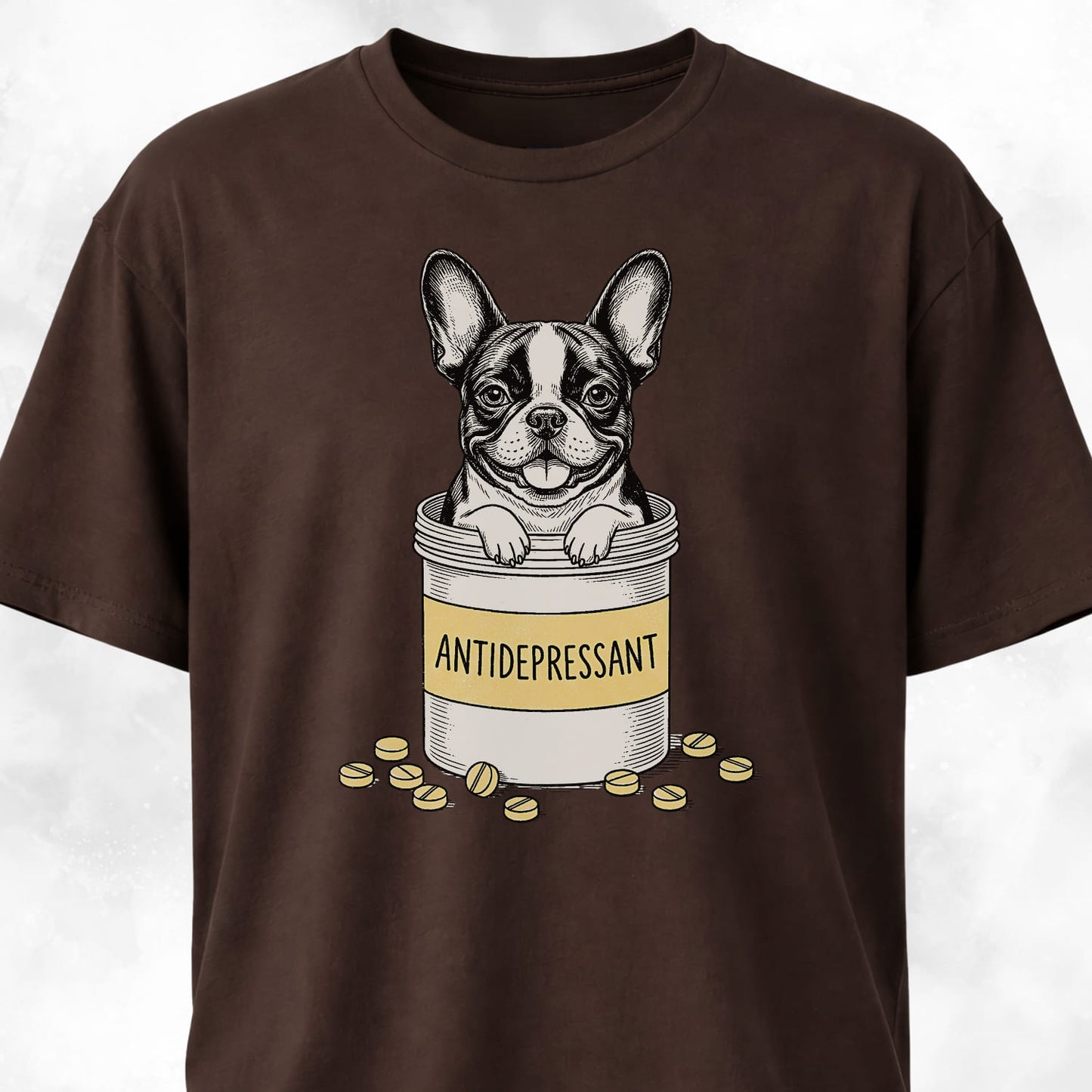 Antidepressant Frenchie T-Shirt
