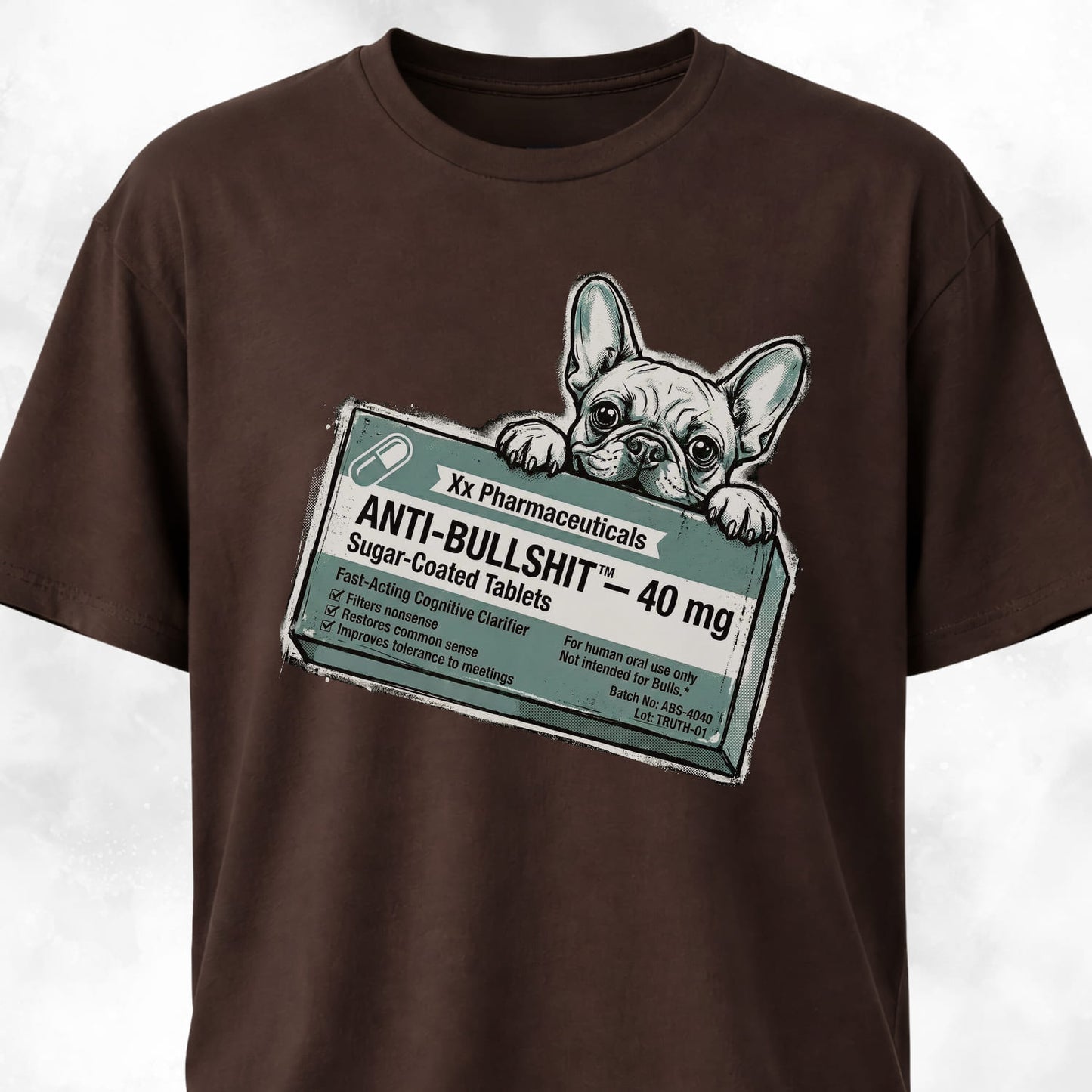 Anti-bullshit Fake Pharma Frenchie T-Shirt
