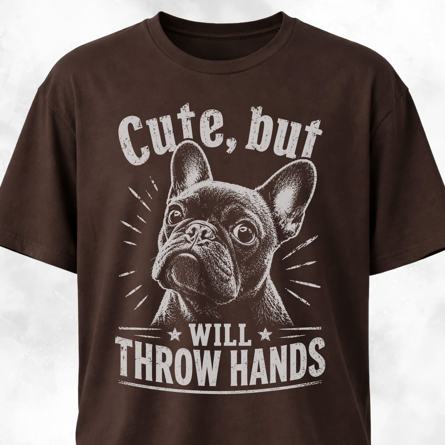 Cute But Will Throw Hands Frenchie 2 T-Shirt