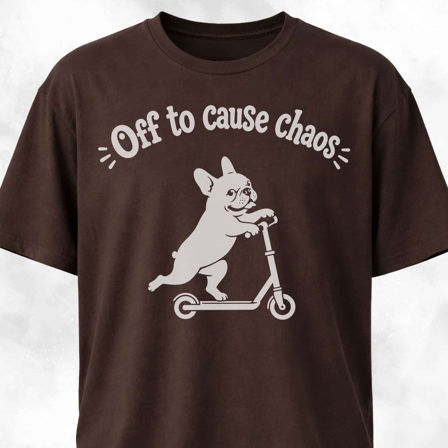 Off To Cause Chaos Frenchie T-Shirt