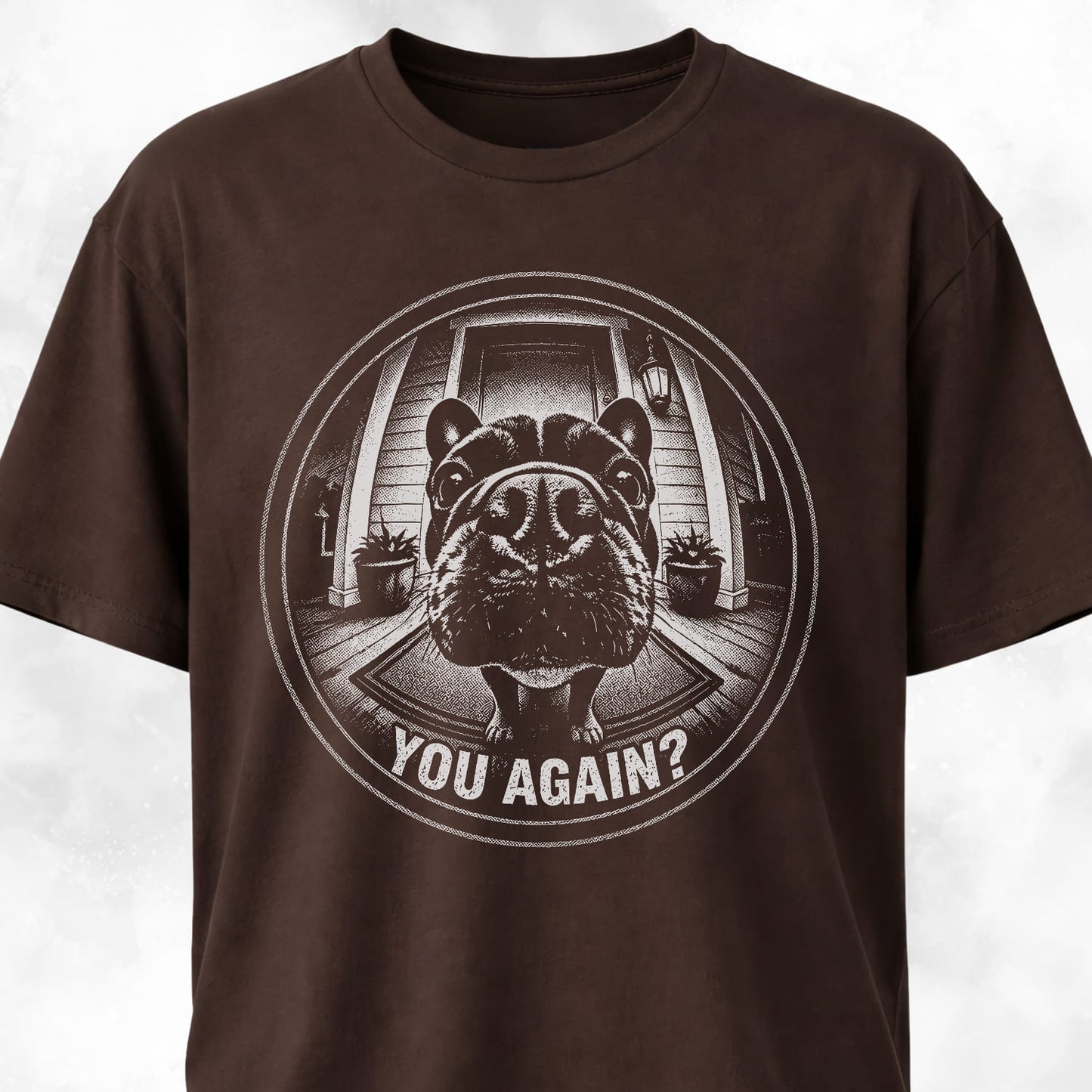 You Again Frenchie T-Shirt
