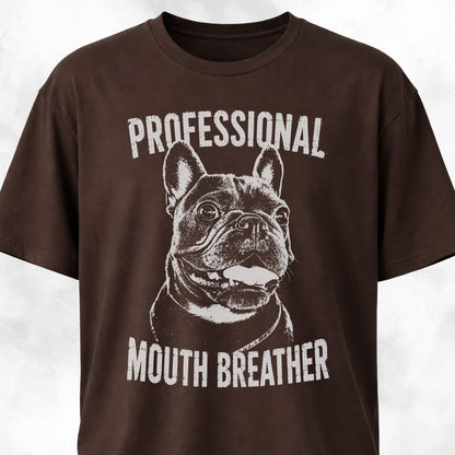 Professional Mouth Breather Frenchie T-Shirt