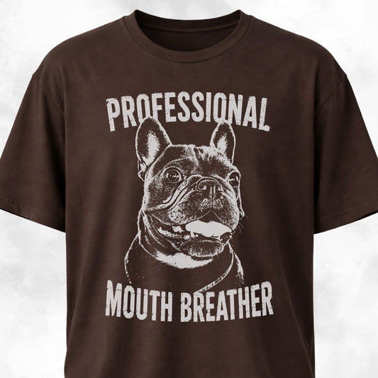 Professional Mouth Breather Frenchie T-Shirt