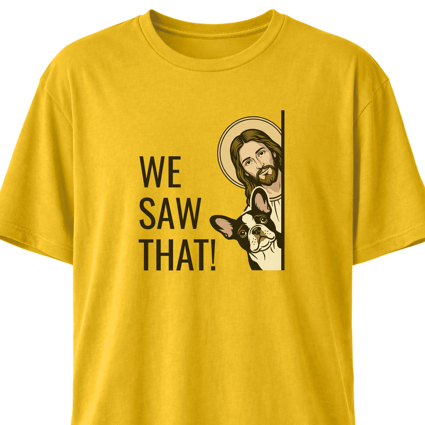 We Saw That Jesus + Frenchie T-Shirt